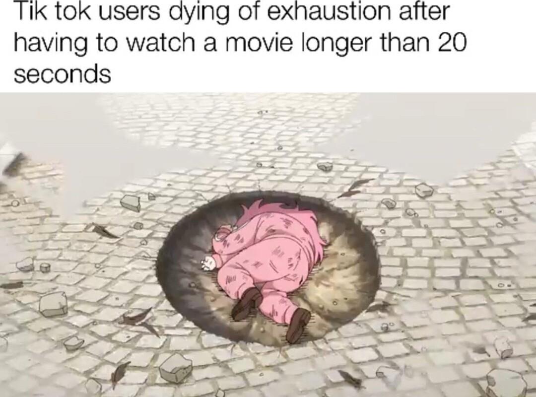 TIK tOK users dying of exhaustion aiter having to watch a movie longer than 20 seconds
