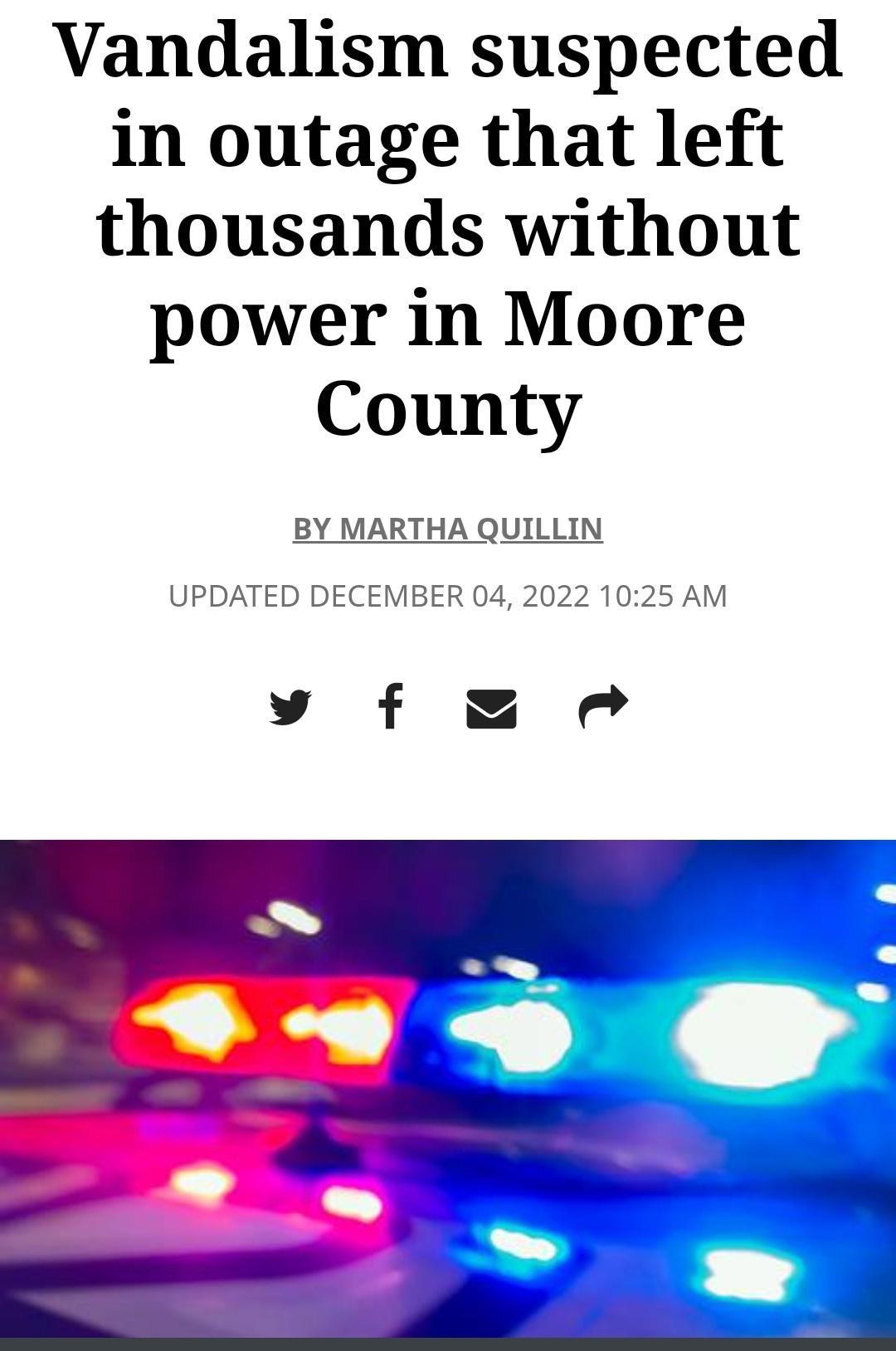 Vandalism suspected in outage that left thousands without power in Moore County BY MARTHA QUILLIN UPDATED DECEMBER 04 2022 1025 AM Yy f