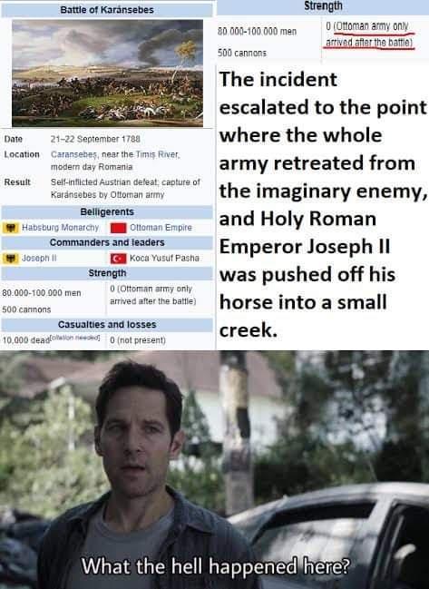 50000 100 000 men 00 ce The incident escalated to the point where the whole army retreated from the imaginary enemy and Holy Roman Emperor Joseph Il was pushed off his horse into a small creek Dar Resut Casualtes and losses