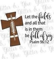 Glitter & Glue Let the fields and all that is in them be full of joy. Psalm 96:12
