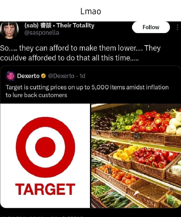 i sab W Their Totality So they can afford to make them lower They couldve afforded to do that all this time Dexerto Target is cutting prices on up to 5000 items amidst inflation tolure back customers TARGET