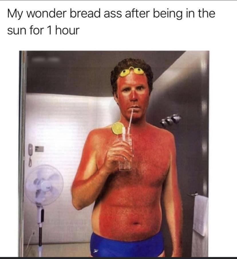 My wonder bread ass after being in the sun for 1 hour