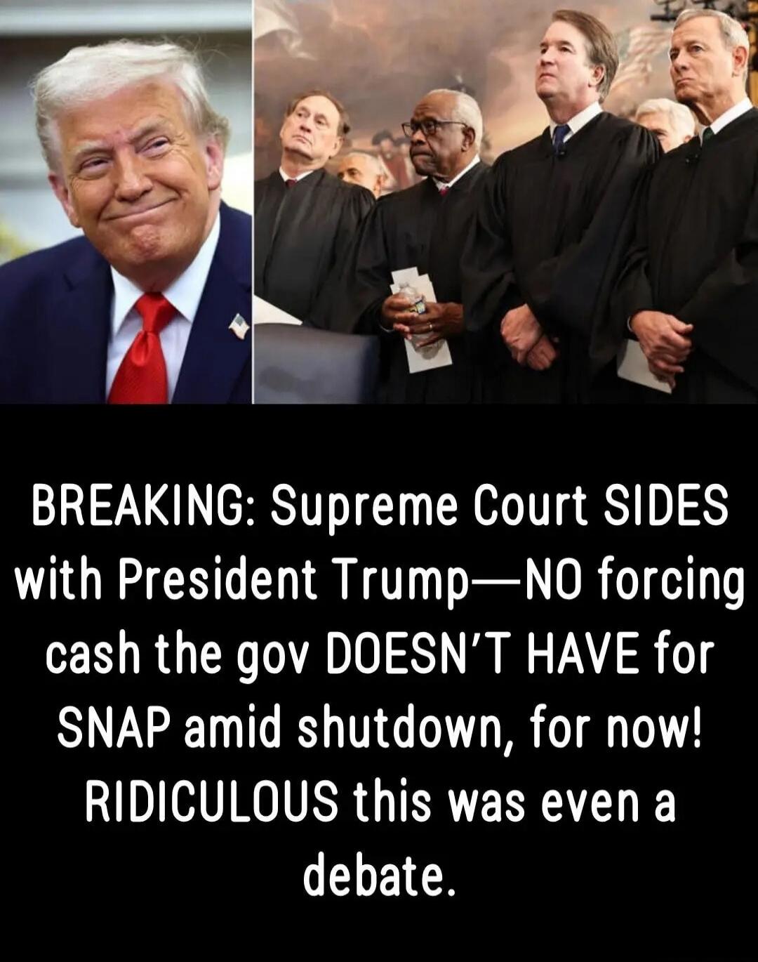 BREAKING: Supreme Court SIDES with President Trump—NO forcing cash the gov DOESN'T HAVE for SNAP amid shutdown, for now! RIDICULOUS this was even a debate.