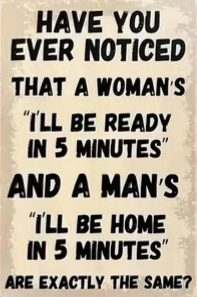 HAVE YOU EVER NOTICED THAT A WOMAN'S 