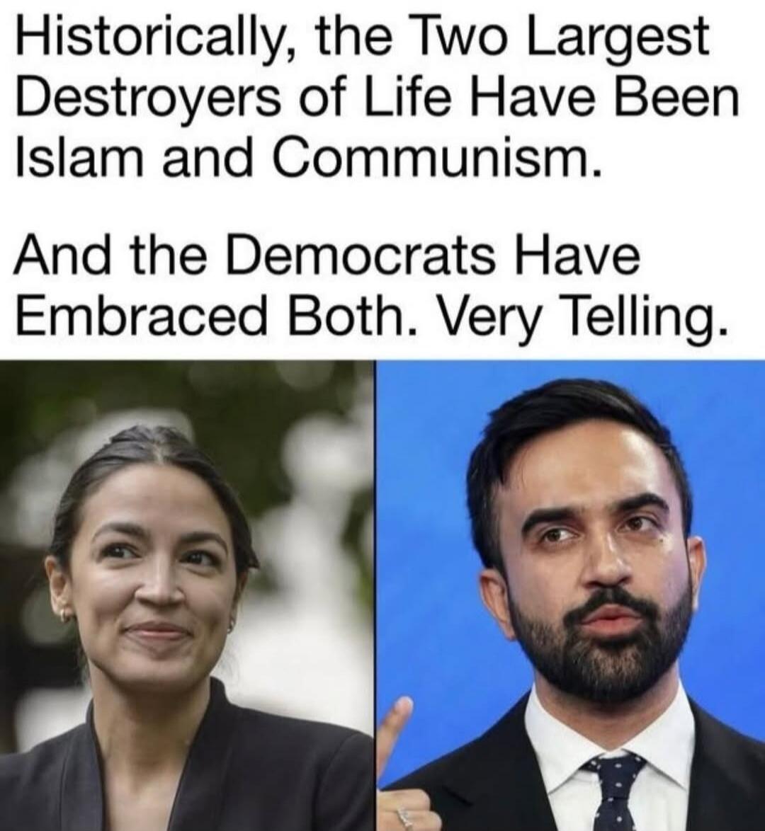 Historically, the Two Largest Destroyers of Life Have Been Islam and Communism. And the Democrats Have Embraced Both. Very Telling.