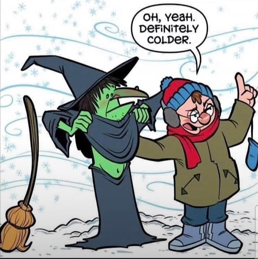 Oh, yeah, definitely colder.