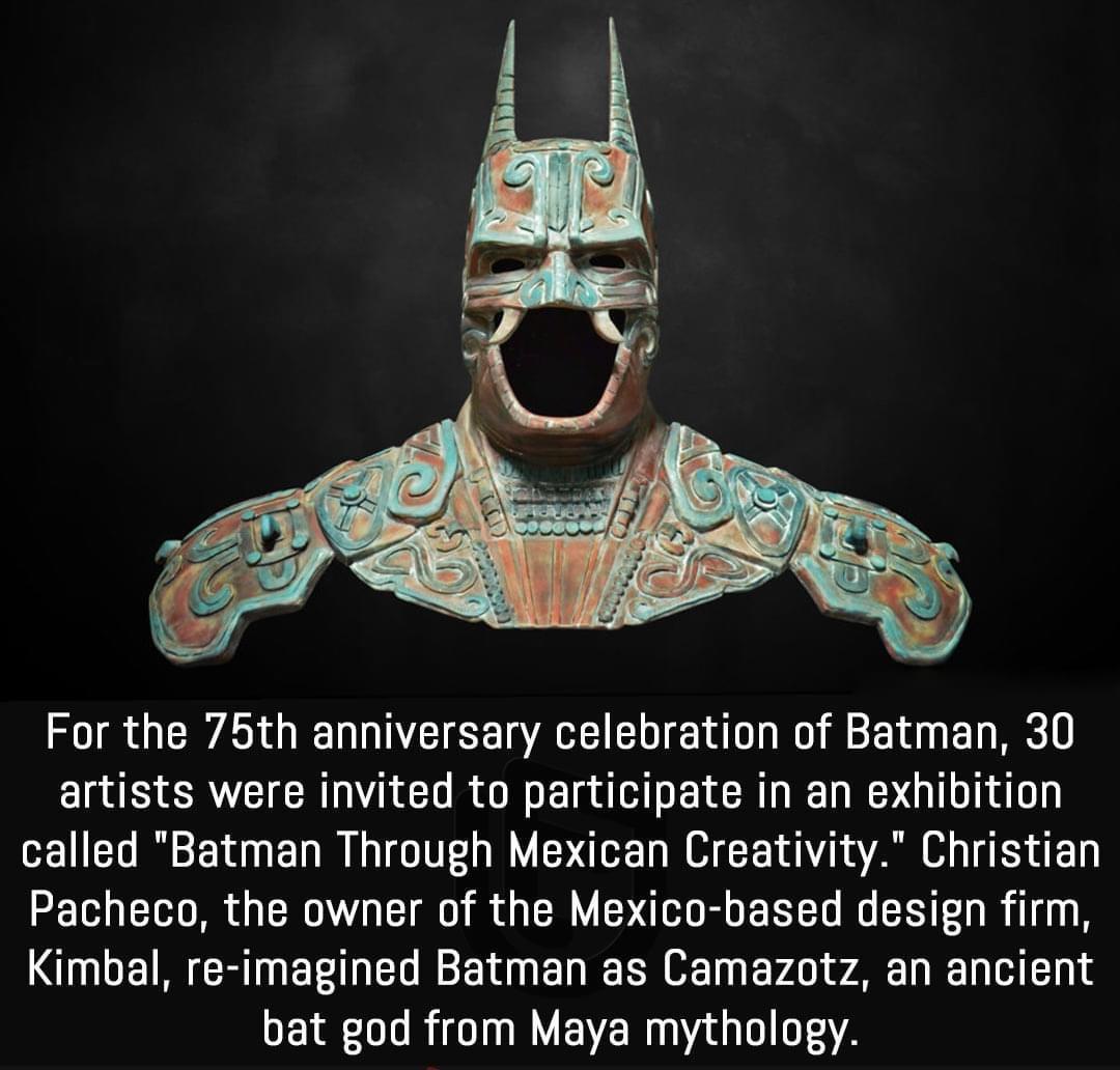 For the 75th anniversary celebration of Batman 30 IR AT AN CIRGINE R HDELCRTED R GBI called Batman Through Mexican Creativity Christian Pacheco the owner of the Mexico based design firm Kimbal re imagined Batman as Camazotz an ancient CEIRL L ROV EVER G D