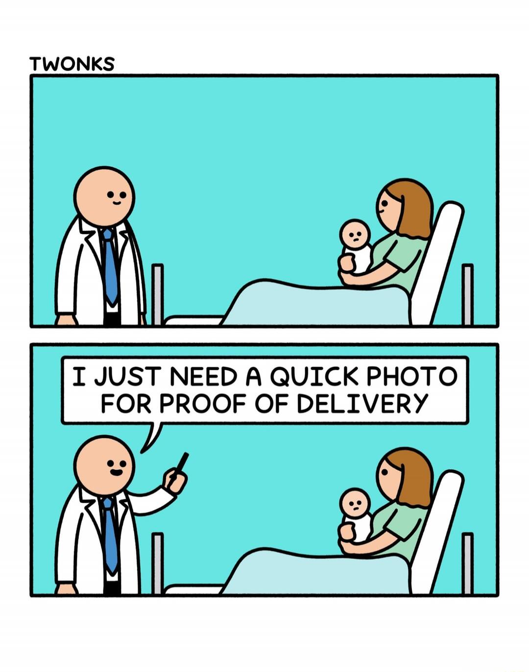 TWONKS

Panel 1: A doctor stands by a bed with a patient holding a baby.
Panel 2: The doctor says, 