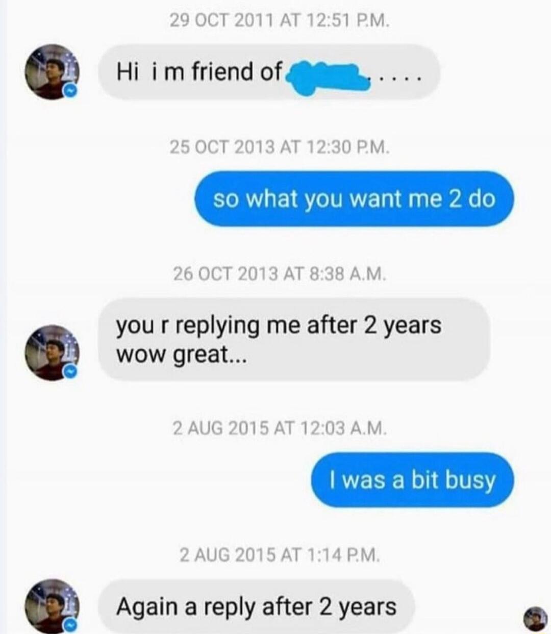 29 0CT 2011 AT 1251 PM Hi im friend of o 25 0CT 2013 AT 1230 PM you want me 2 dc 26 OCT 2013 AT 838 AM you r replying me after 2 years wow great 2 AUG 2015 AT 1203 AM 2 AUG 2015 AT 114 PM Again a reply after 2 years