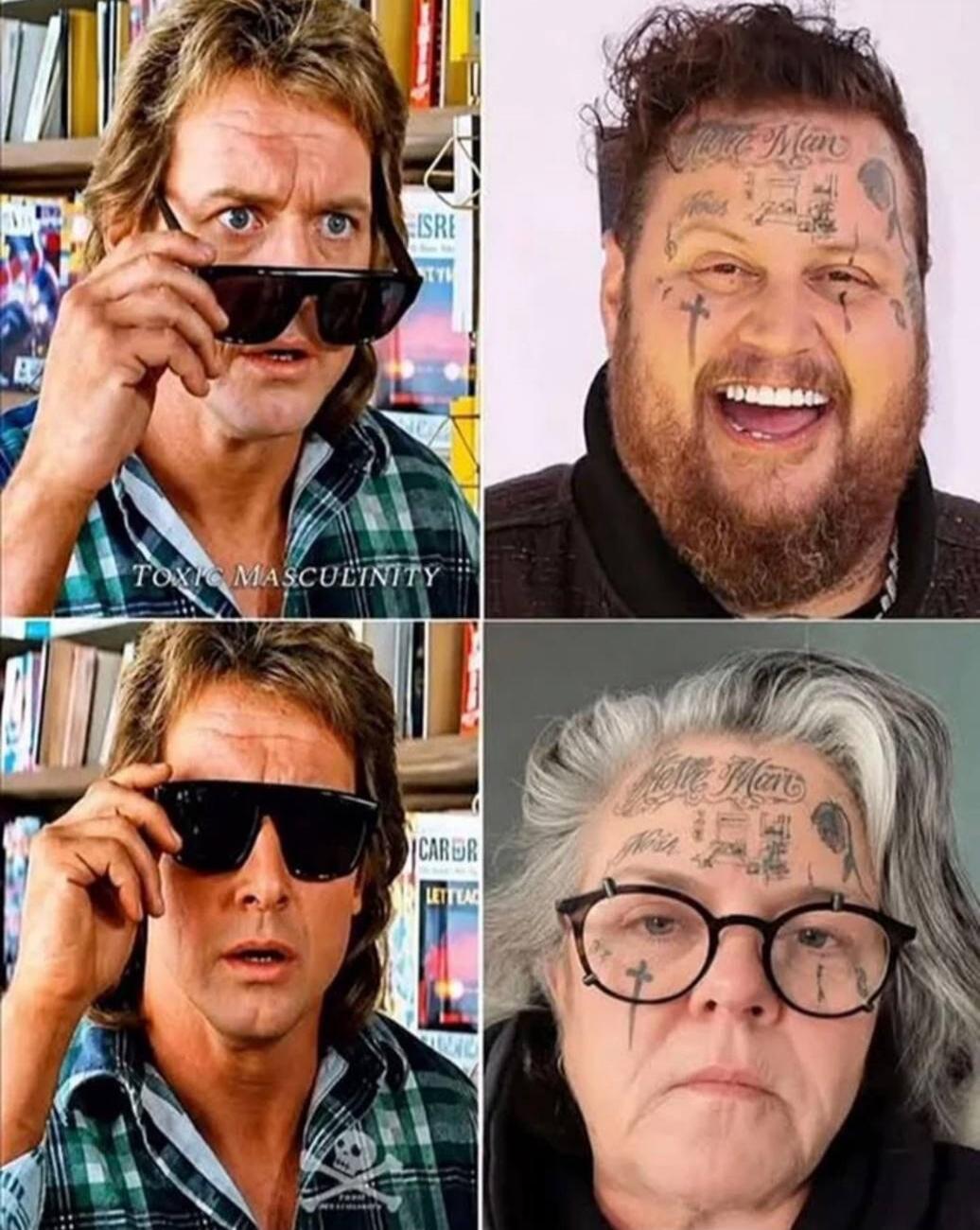 A four-panel meme. Top left: John Nada from 'They Live' removing sunglasses, looking surprised, with 'TOXIC MASCULINITY' text. Top right: A man with face tattoos smiling. Bottom left: John Nada wearing sunglasses. Bottom right: An older woman with similar face tattoos and glasses, looking serious. The meme uses the 'They Live' format to comment on 