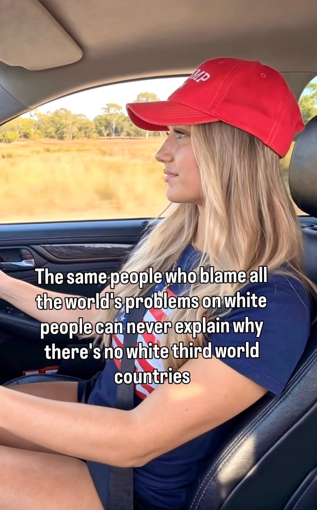 The same people who blame all the world's problems on white people can never explain why there's no white third world countries