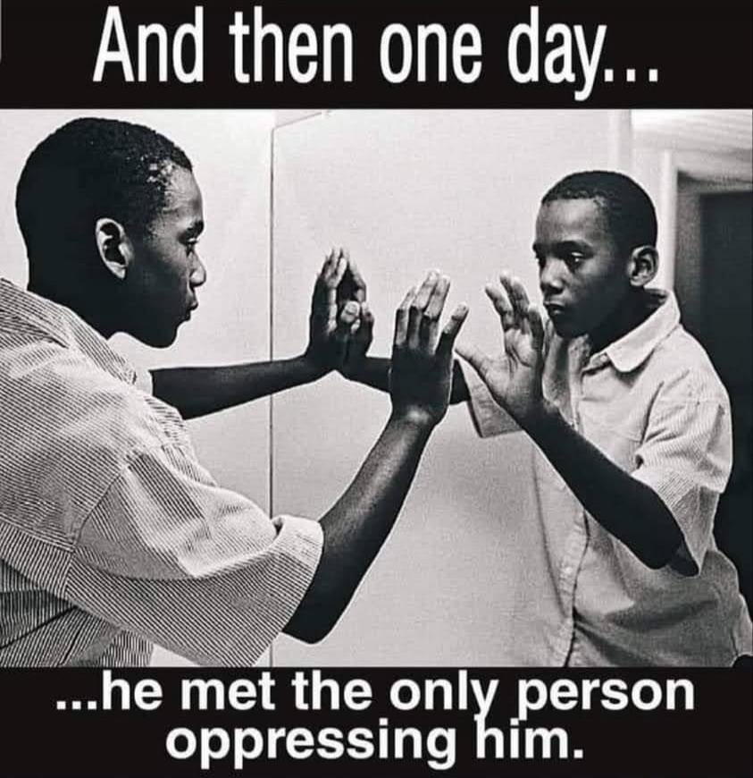 And then one day... ...he met the only person oppressing him.