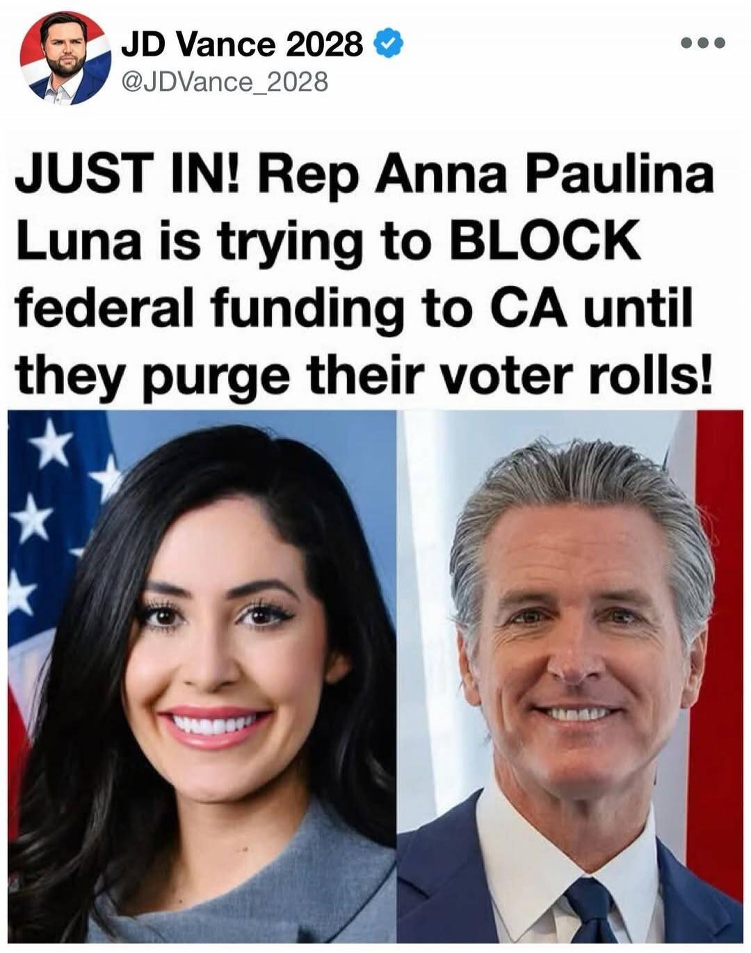 JUST IN! Rep Anna Paulina Luna is trying to BLOCK federal funding to CA until they purge their voter rolls!