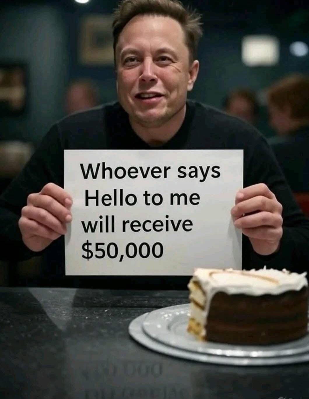 Whoever says Hello to me will receive $50,000