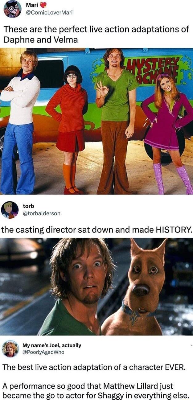 These are the perfect live action adaptations of Daphne and Velma torb orbalderson the casting director sat down and made HISTORY My names Joel actually PoorlyAgedWho The best live action adaptation of a character EVER A performanle so good that Matthew Lillard Just