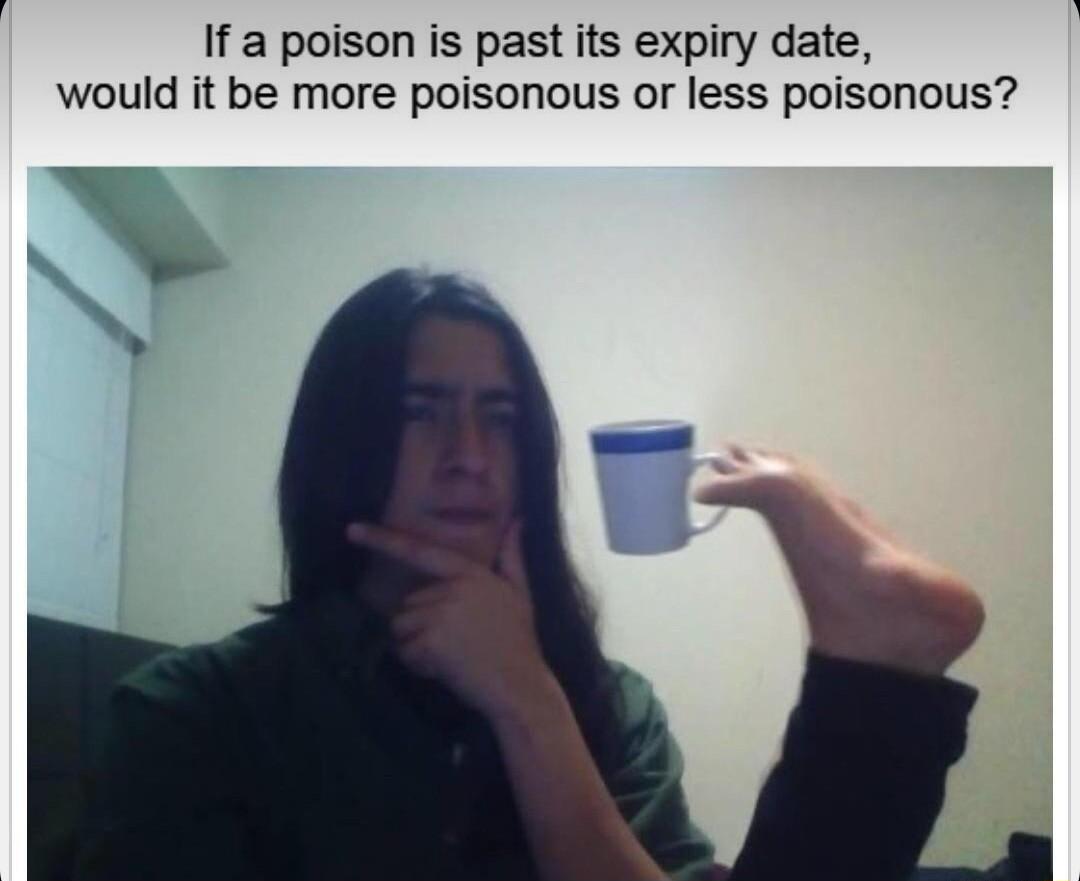 If a poison is past its expiry date would it be more poisonous or less poisonous