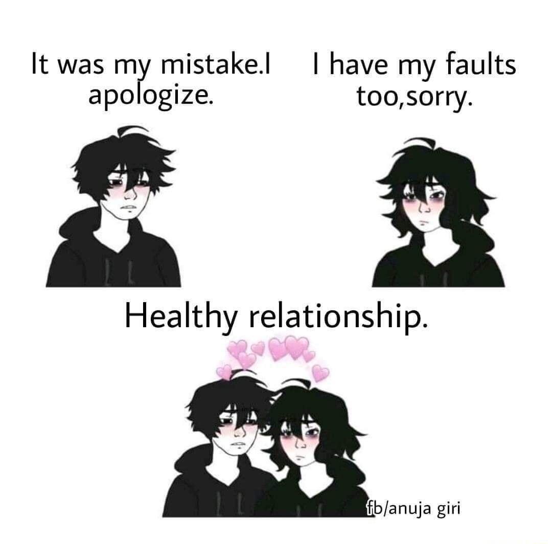 It was m mistakel have my faults apolo gize toosorry Healthy relationship