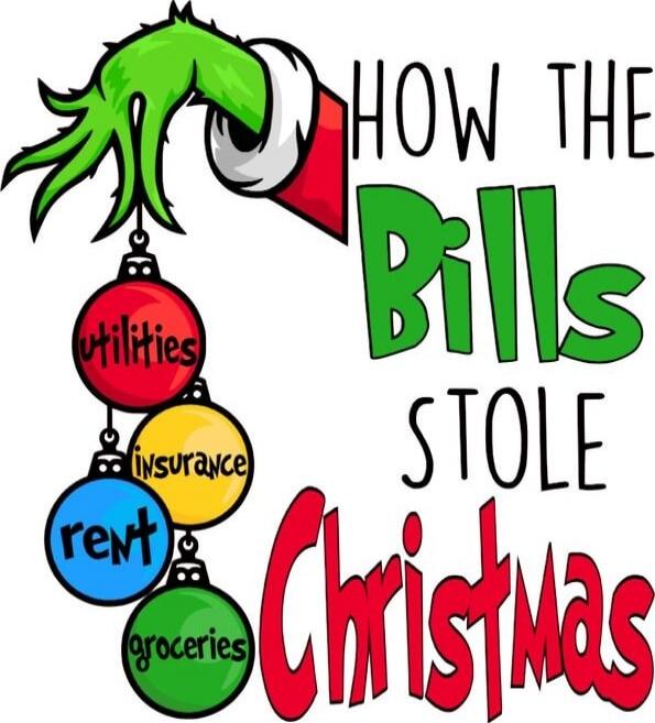 How the Bills Stole Christmas
Utilities
Insurance
Rent
Groceries