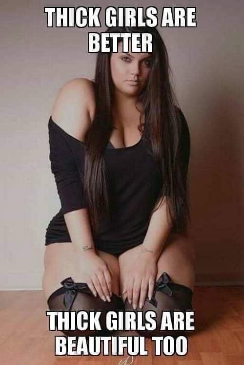THICK GIRLS ARE BEAUTIFULTOO