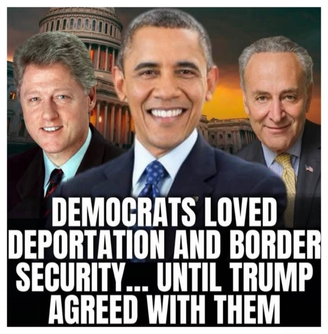 DEMOCRATS LOVED DEPORTATION AND BORDER SECURITY... UNTIL TRUMP AGREED WITH THEM