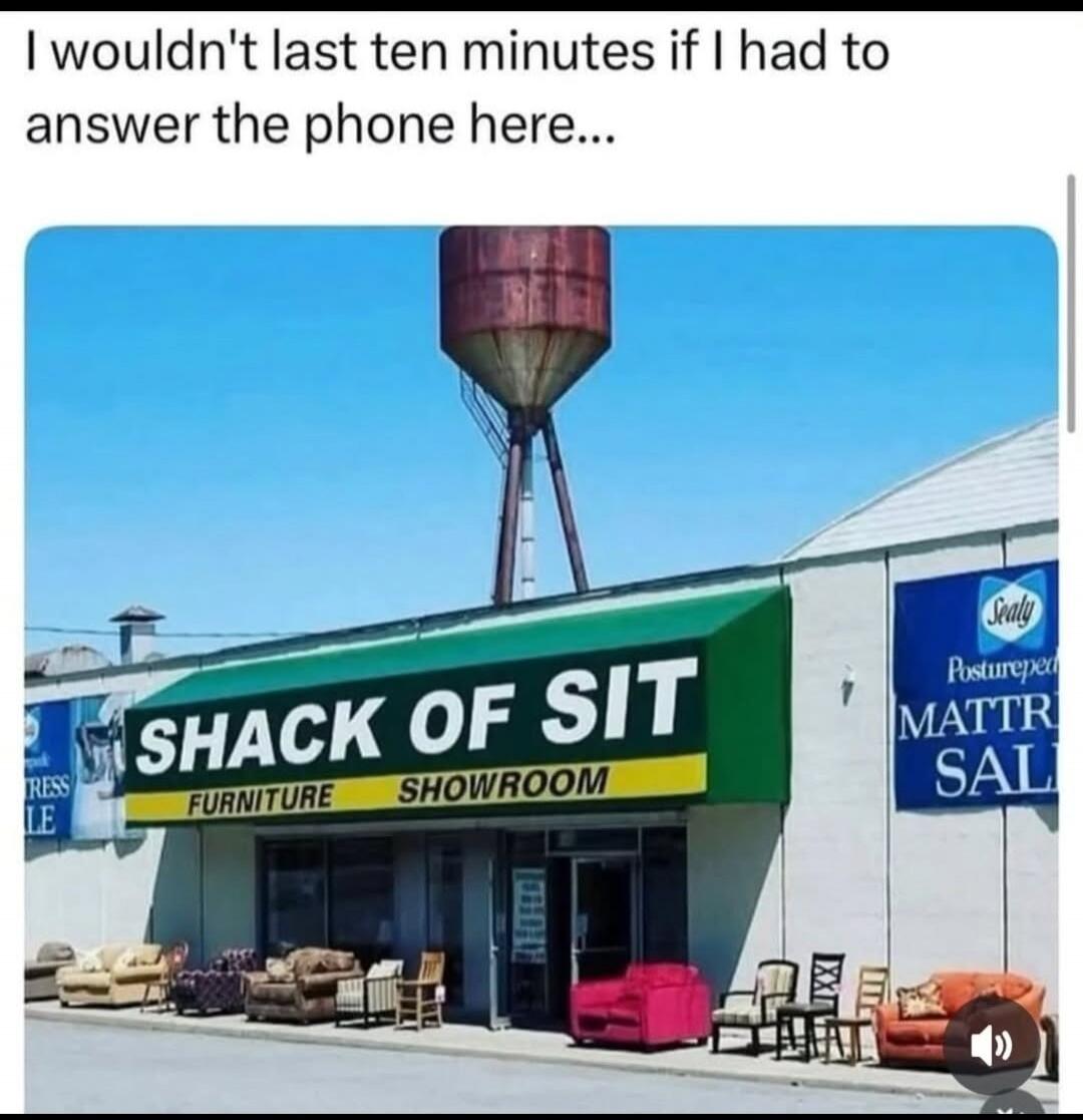 I wouldn't last ten minutes if I had to answer the phone here... SHACK OF SIT FURNITURE SHOWROOM Sealy Posturepedic MATTRESS SALE