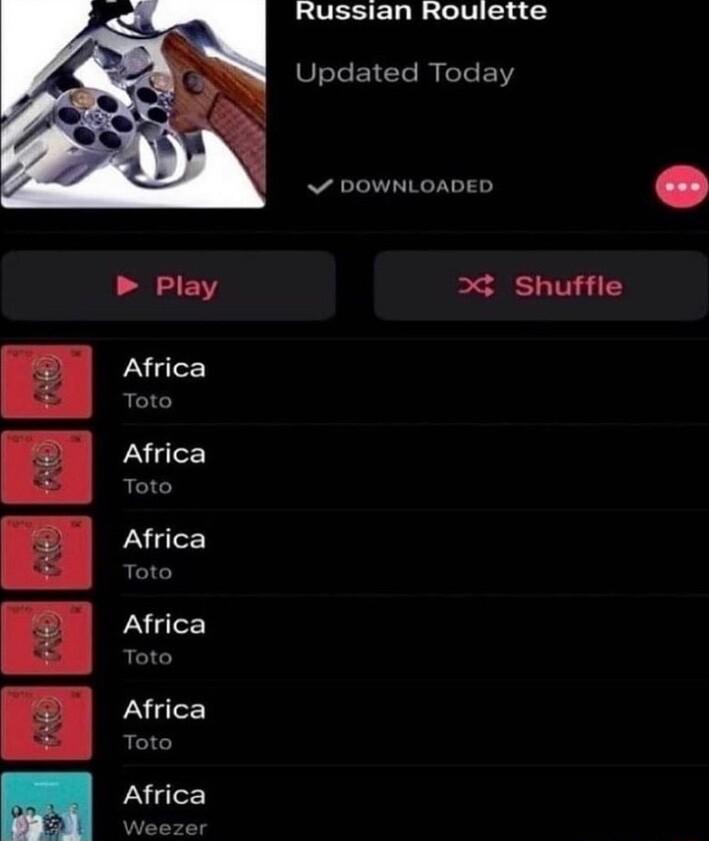 Russian Roulette Updated Today DOWNLOADED L E Shuffle Africa Toto Africa Toto Africa Toto Africa
