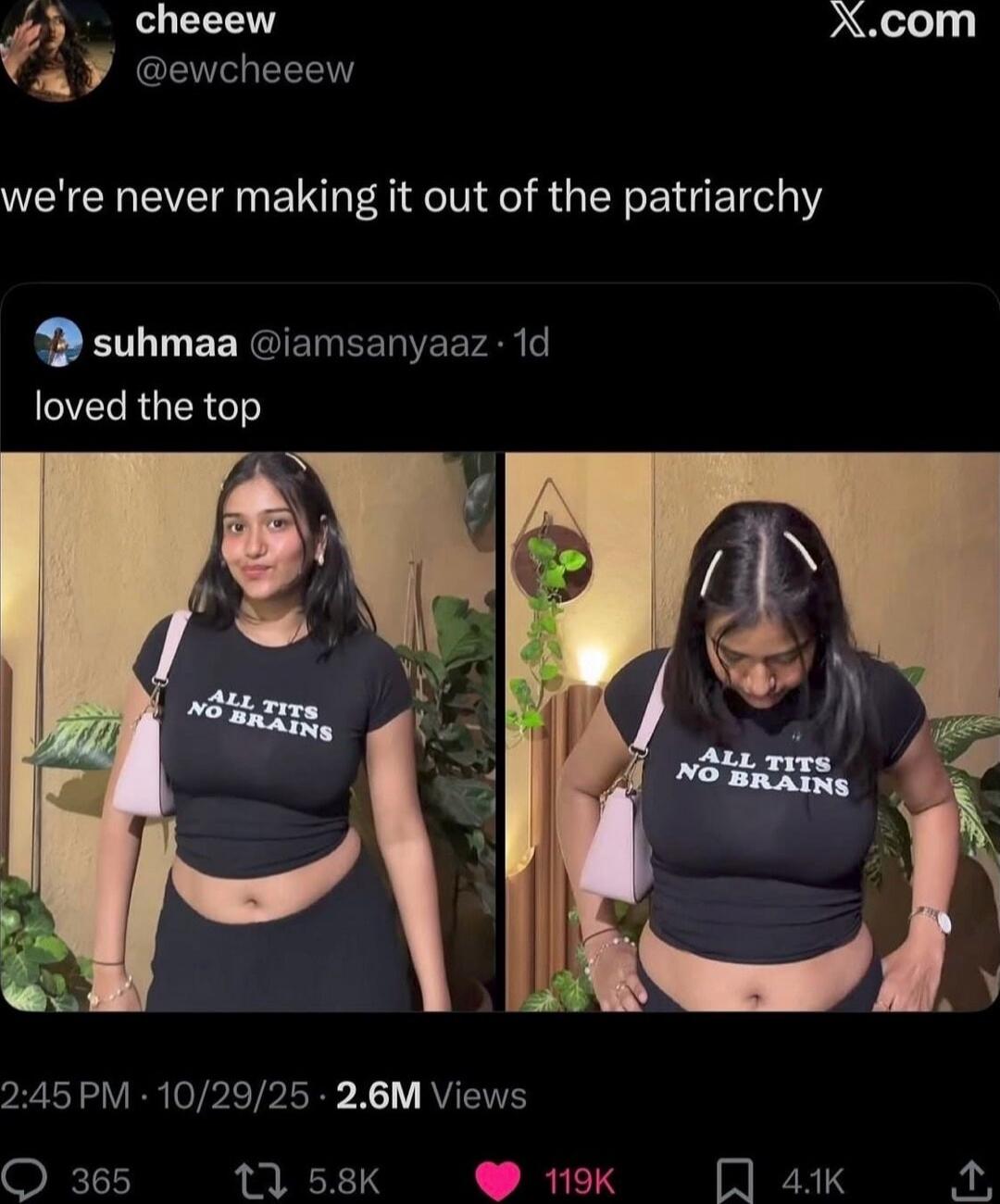 we're never making it out of the patriarchy

loved the top

[image of a woman wearing a crop top with the text: 'ALL TITS NO BRAINS']