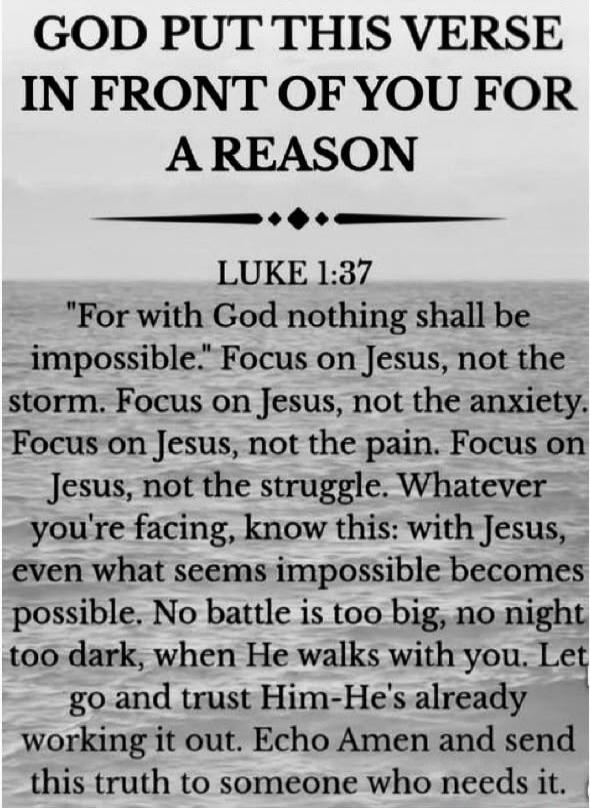 GOD PUT THIS VERSE IN FRONT OF YOU FOR A REASON LUKE 1:37 