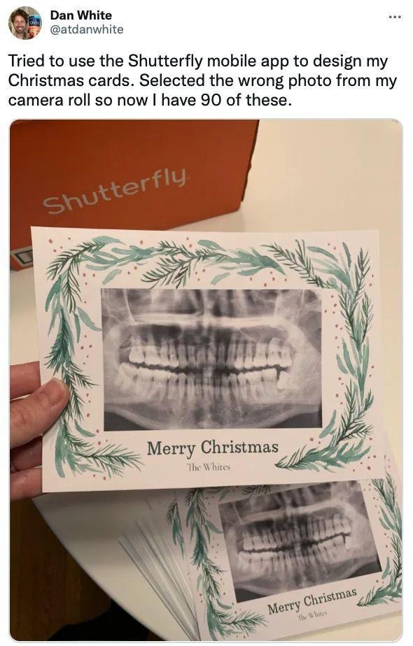 Dan White atdanwhite Tried to use the Shutterfly mobile app to design my Christmas cards Selected the wrong photo from my camera roll so now have 90 of these Merry Christmas 422 pm 14 Dec 2022 7579 Retweets 888 Quote Tw 109K Likes