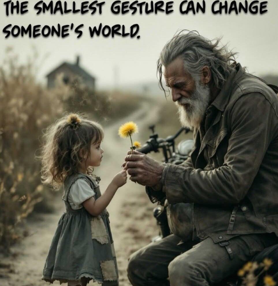 THE SMALLEST GESTURE CAN CHANGE SOMEONE'S WORLD.