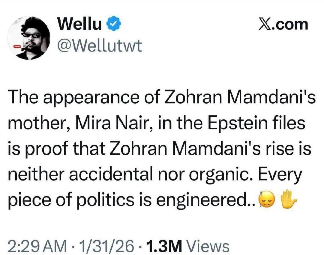 The appearance of Zohran Mamdani's mother, Mira Nair, in the Epstein files is proof that Zohran Mamdani's rise is neither accidental nor organic. Every piece of politics is engineered..