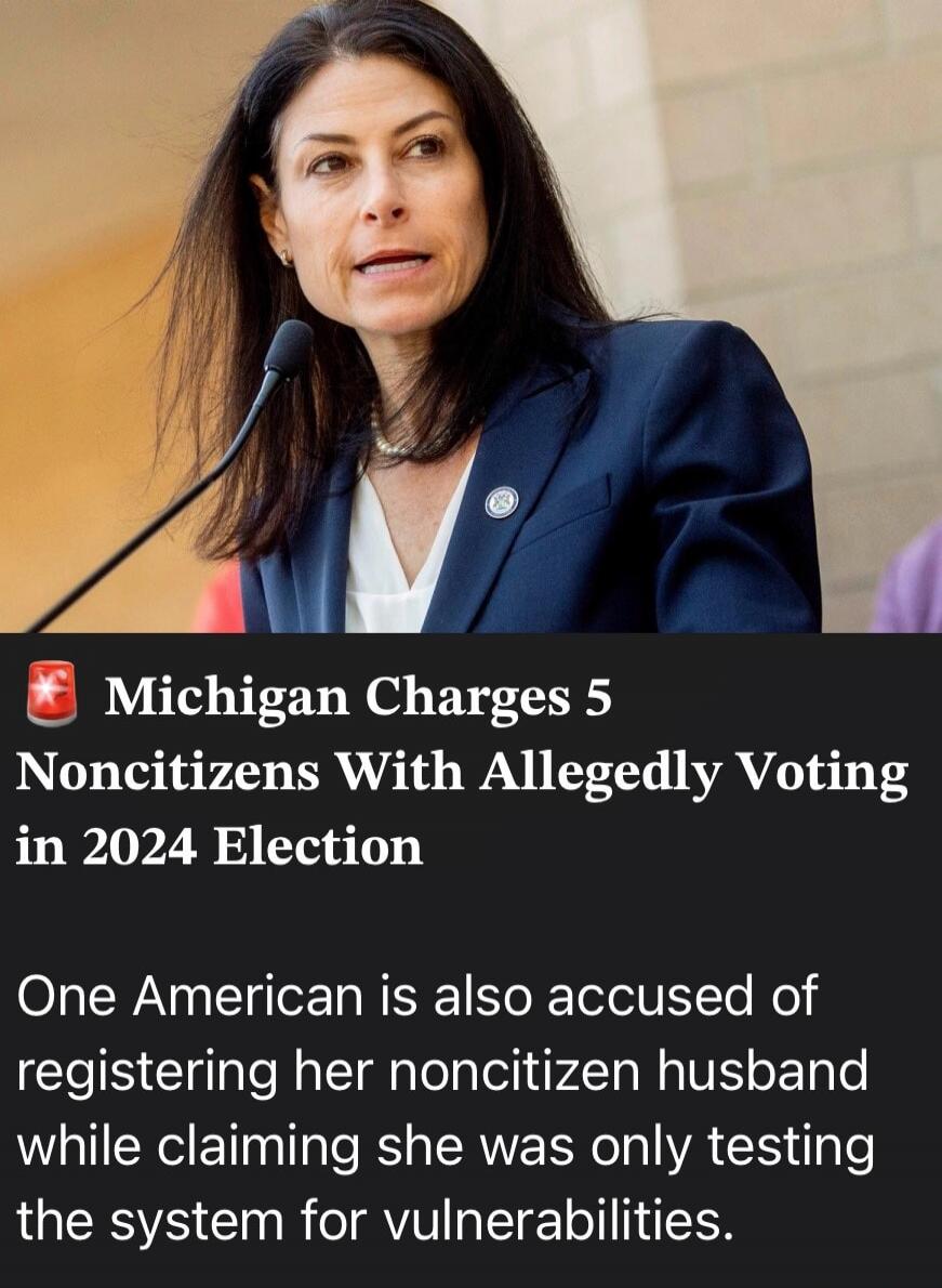 Michigan Charges 5 Noncitizens With Allegedly Voting in 2024 Election. One American is also accused of registering her noncitizen husband while claiming she was only testing the system for vulnerabilities.