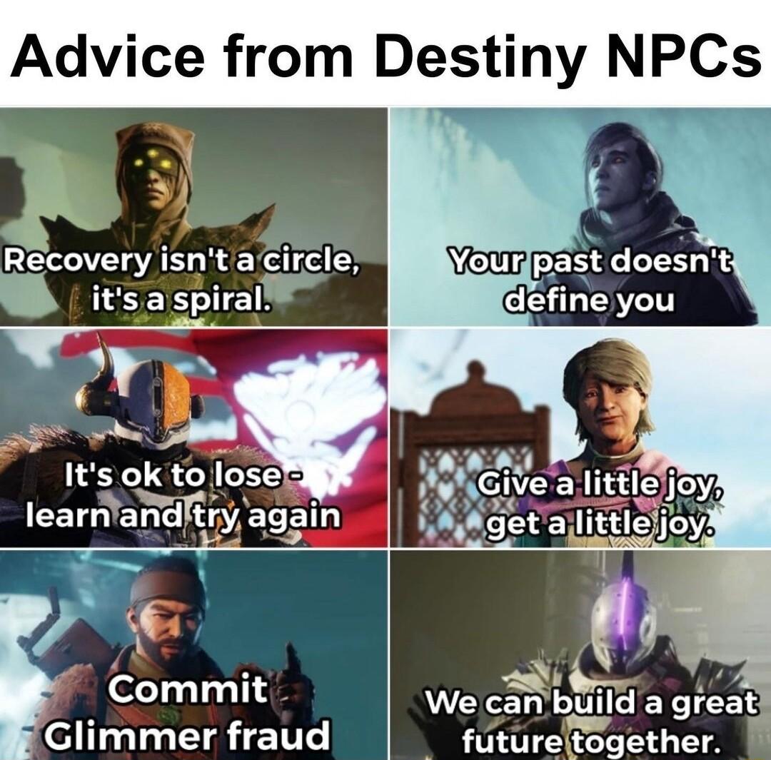 Advice from Destiny NPCs 7 Ll N 3 Recovery isntacircle o e LR itsa spiralr CIELENE Commit Glimmer fraud futureltogether