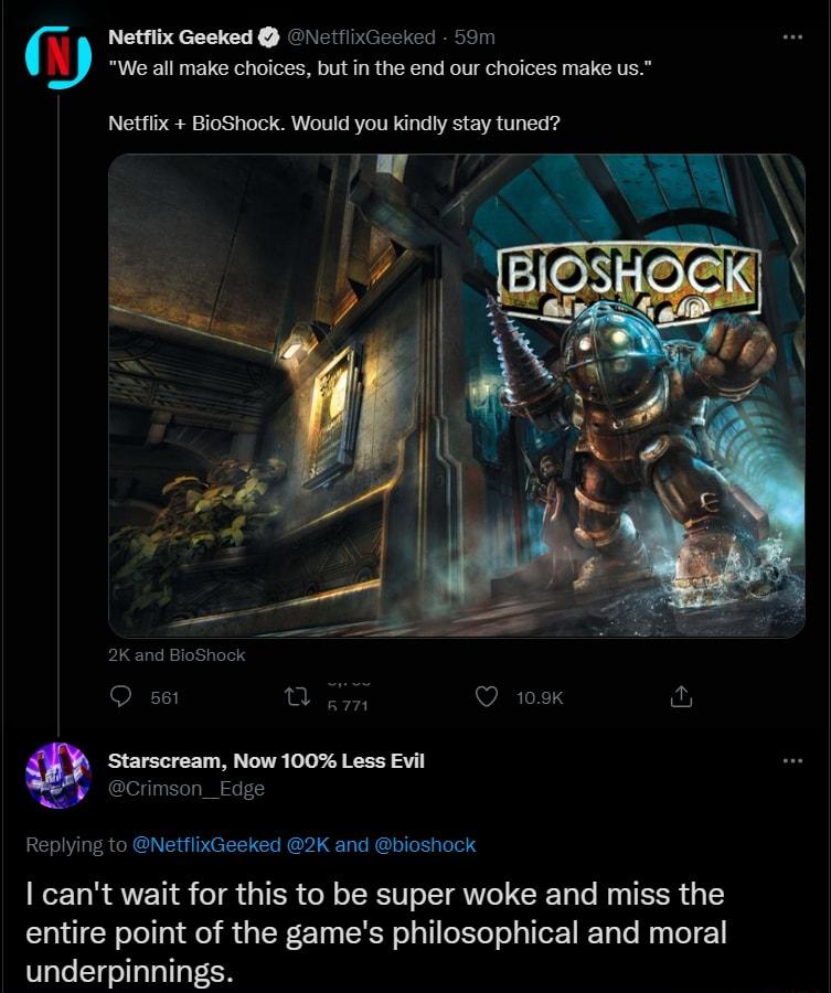 Netflix Geeked NetilixGeeked 59m u W CEURICTCT e N ST R G RN IV CICHTER Netflix BioShock Would you kindly stay tuned 2K and BioShock ORN 1 B e WARTETS fu Starscream Now 100 Less Evil Crimson__Edge Replying to NetflixGeeked 2K and bioshock eETo R AVETI o o TSR ol o TSRI o T Vo o To Wy TETR i 1 entire point of the games philosophical and moral underpinnings