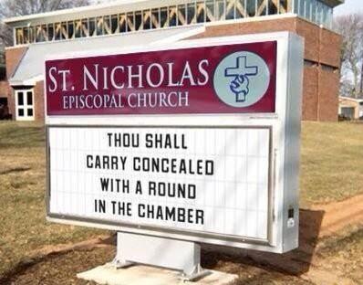 T NICHOLAS pISCOPALCHURCH THOU SHALL CARRY CONCEALED WITH A ROUND N THE CHAMBER