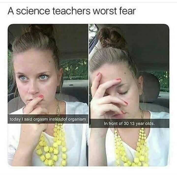 A science teachers worst fear Infront of 3013 year olds