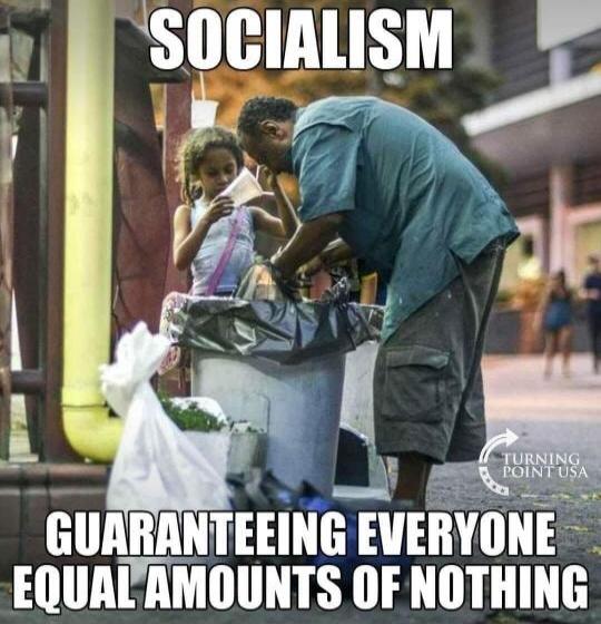 SOCIALISM GUARANTEEING EVERYONE EQUAL AMOUNTS OF NOTHING