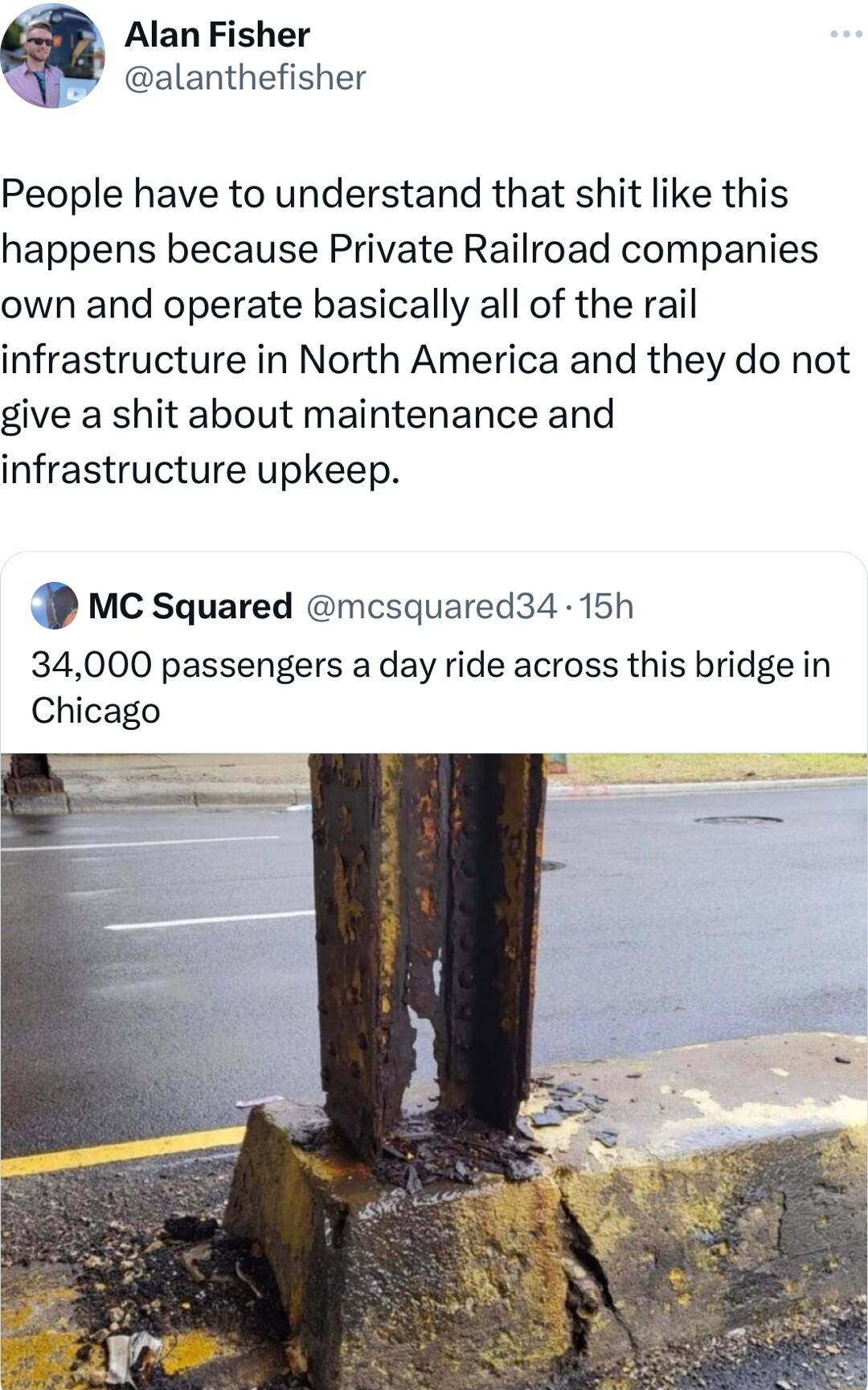 Alan Fisher alanthefisher People have to understand that shit like this happens because Private Railroad companies own and operate basically all of the rail infrastructure in North America and they do not give a shit about maintenance and infrastructure upkeep MC Squared mcsquared34 15h 34000 passengers a day ride across this bridge in Chicago