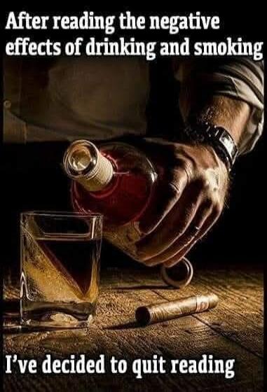 After reading the negative effects of drinking and smoking I've decided to quit reading