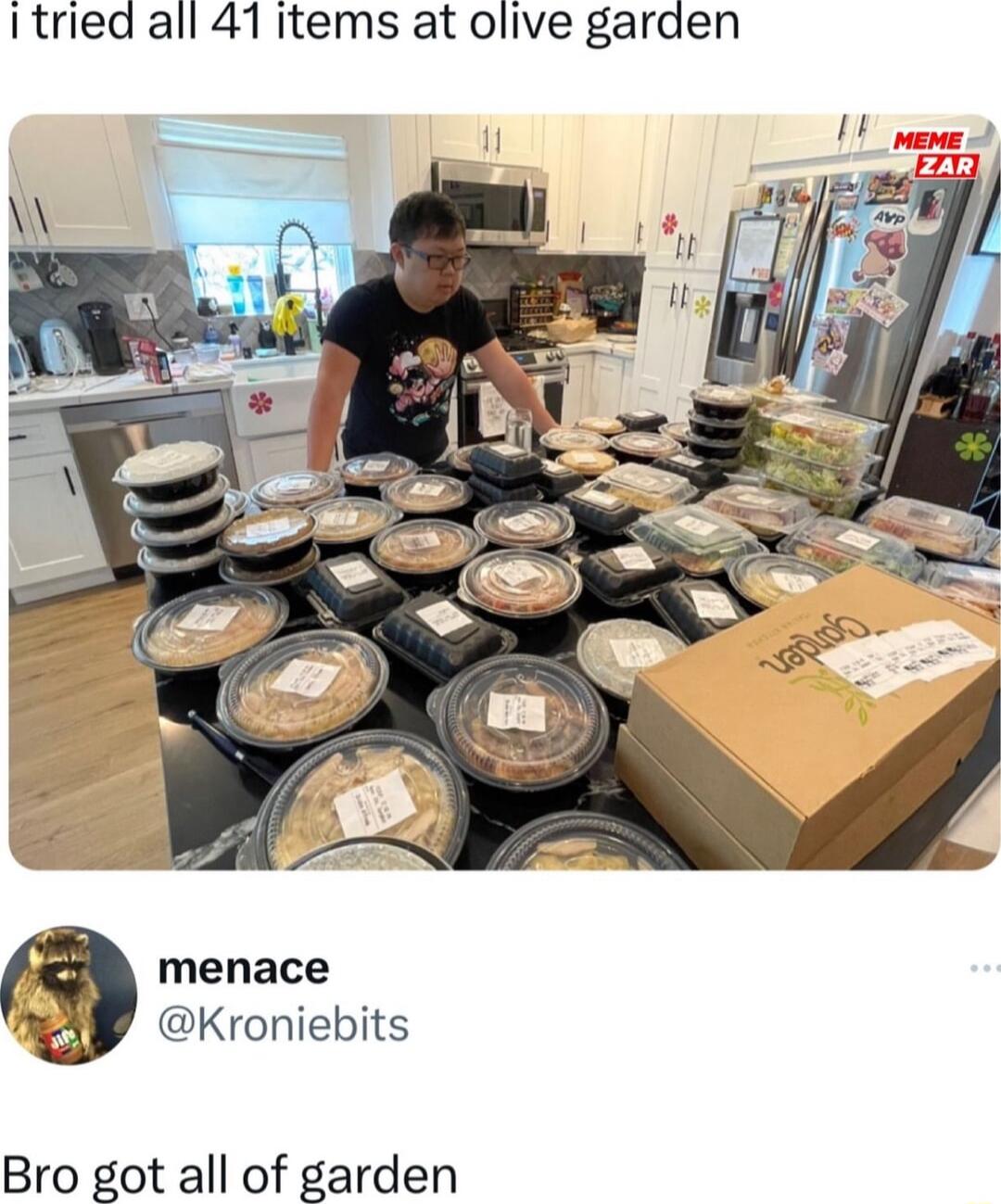 Itried all 41 items at olive garden menace Kroniebits Bro got all of garden