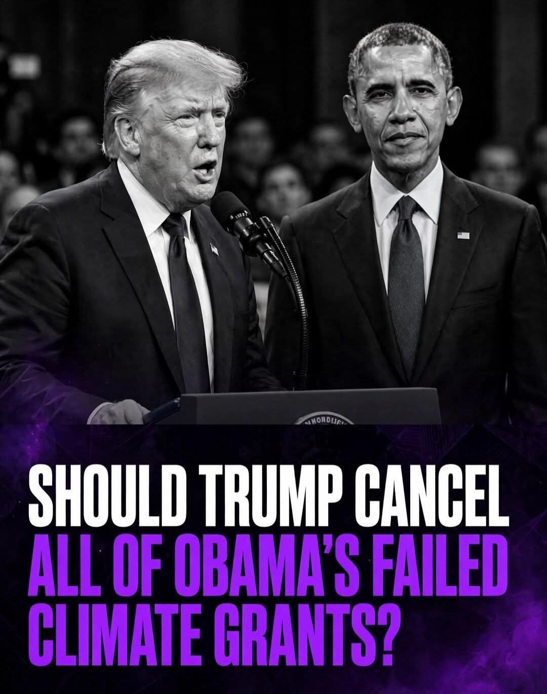 SHOULD TRUMP CANCEL ALL OF OBAMA'S FAILED CLIMATE GRANTS?