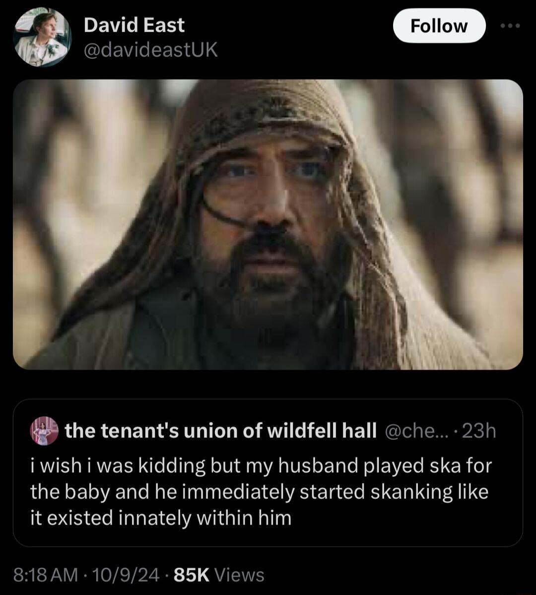 PEVE T CIEVEEEERVS L4 the tenants union of wildfell hall che 23h iwish i was kidding but my husband played ska for RQELELVERC RN EREIE R E L BRI TC it existed innately within him 818AM 10924 85K Views