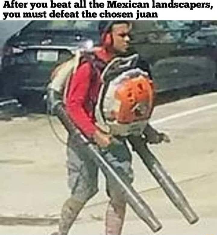 After you beat all the Mexican landscapers you must defeat the chosen juan