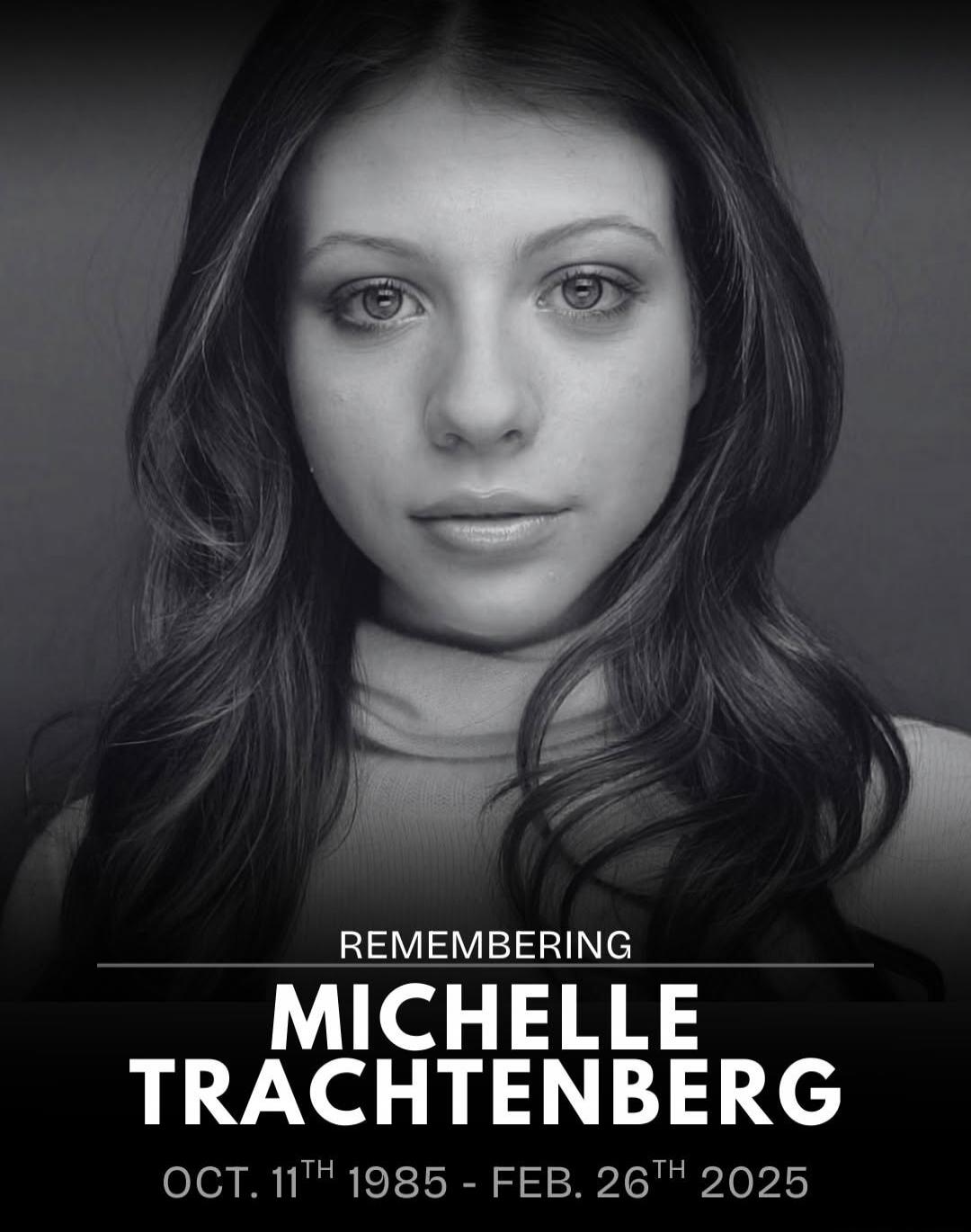 REMEMBERING MICHELLE TRACHTENBERG OCT. 11TH 1985 - FEB. 26TH 2025