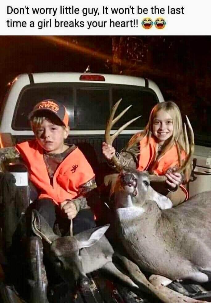 Don't worry little guy, It won't be the last time a girl breaks your heart!! 😂🤣