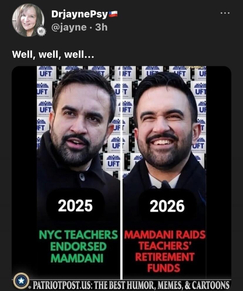 Well, well, well... 2025 NYC TEACHERS ENDORSED MAMDANI 2026 MAMDANI RAIDS TEACHERS' RETIREMENT FUNDS PATRIOTPOST.US: THE BEST HUMOR, MEMES, & CARTOONS