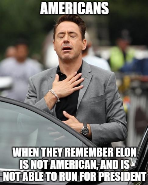 _ WHEN THEHIIEHEHBEII ELON __JISNOTAMERICANAND ISY NOT ABLETO RUN FOR PRESIDENT