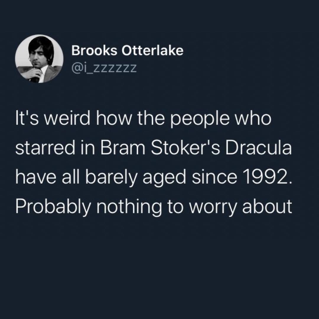 m Brooks Otterlake qv i_zzzz7z Its weird how the people who starred in Bram Stokers Dracula have all barely aged since 1992 2eo1oYAale alIale AR Vo s YR 1 o o1V