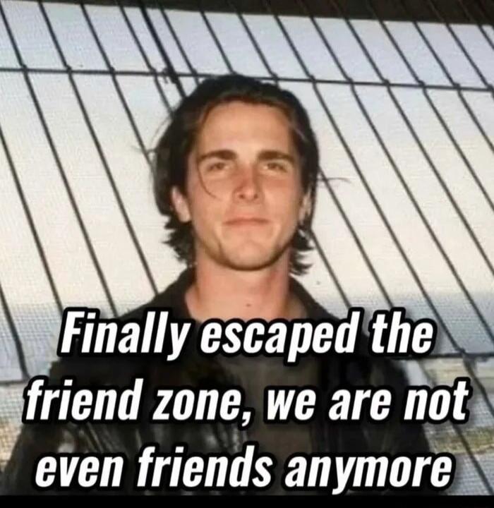 S friend zone we are not even friends anymore s