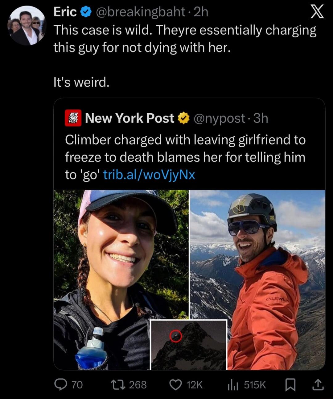 This case is wild. They're essentially charging this guy for not dying with her. It's weird. Climber charged with leaving girlfriend to freeze to death blames her for telling him to 'go' trib.al/woVijNx